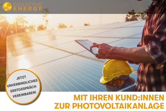 Photovoltaik- und E-Mobilitätsprojekte - mit COLLECTIVE.SOLAR zu Ihrer Photovoltaikprojekt